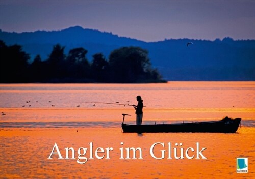 Angler im Gluck (Tischaufsteller DIN A5 quer) (Paperback)