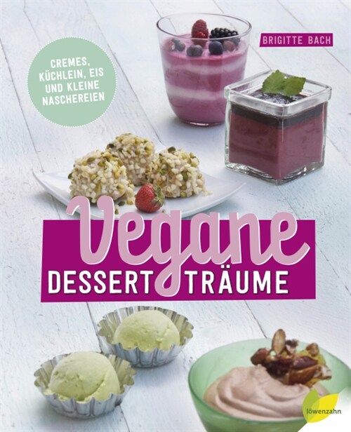 Vegane Desserttraume (Hardcover)