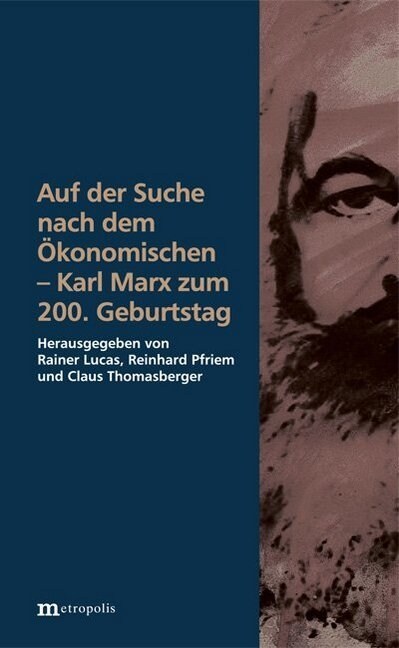 Auf der Suche nach dem Okonomischen - Karl Marx zum 200. Geburtstag (Hardcover)