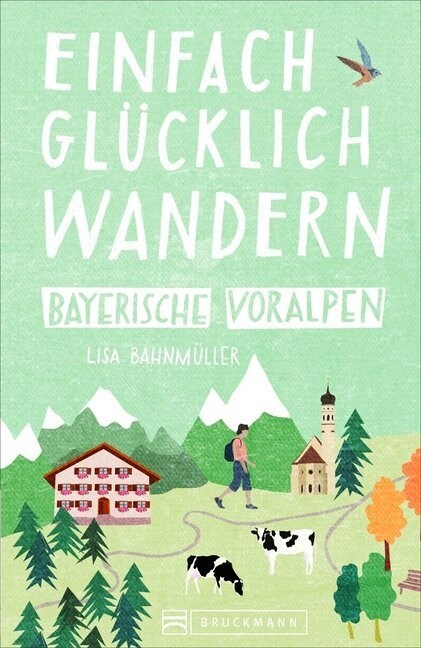 Einfach glucklich wandern Bayerische Voralpen (Paperback)