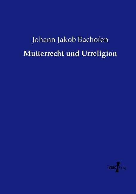 Mutterrecht und Urreligion (Paperback)