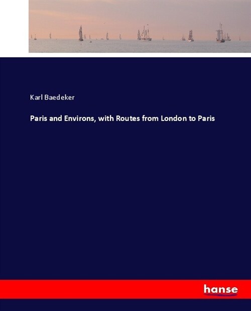 Paris and Environs, with Routes from London to Paris (Paperback)