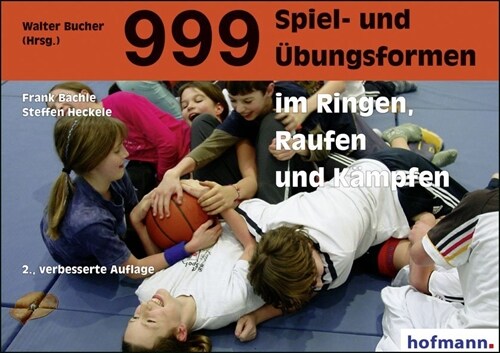 999 Spiel- und Ubungsformen im Ringen, Raufen und Kampfen (Paperback)