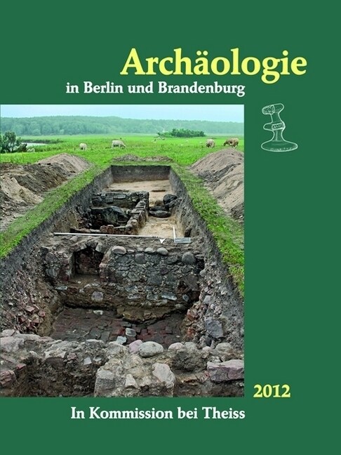 Archaologie in Berlin und Brandenburg 2012 (Hardcover)