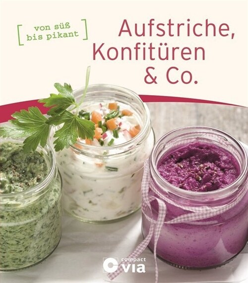 Aufstriche, Konfituren & Co. (Hardcover)