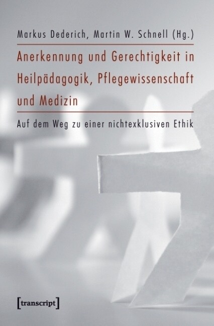 Anerkennung und Gerechtigkeit in Heilpadagogik, Pflegewissenschaft und Medizin (Paperback)