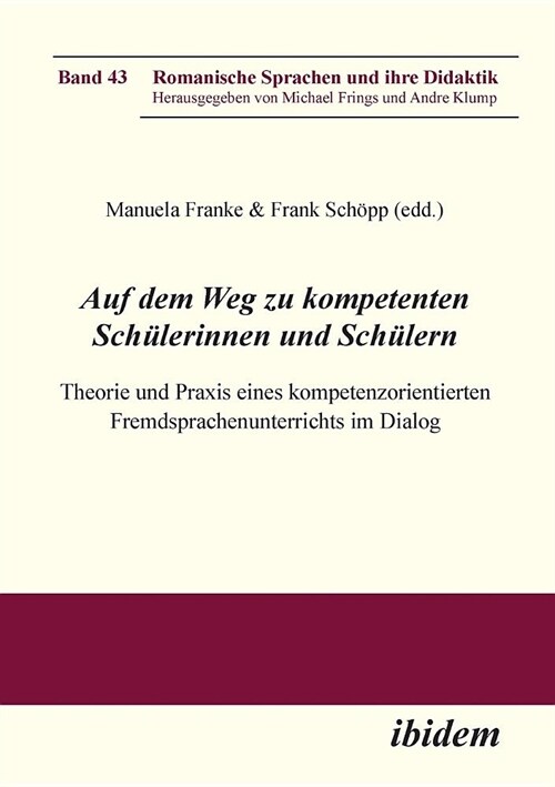 Auf dem Weg zu kompetenten Sch?erinnen und Sch?ern. Theorie und Praxis eines kompetenzorientierten Fremdsprachenunterrichts im Dialog (Paperback)