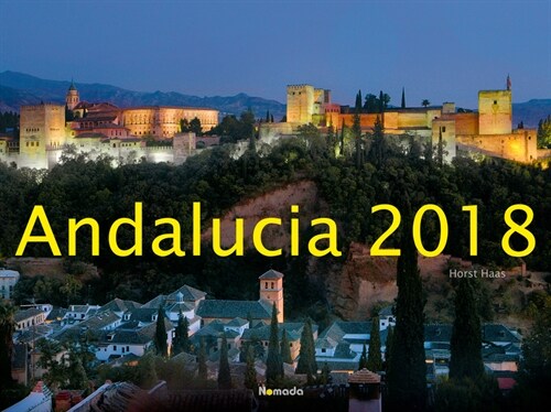 Andalusien / Andalucia 2018 (Calendar)