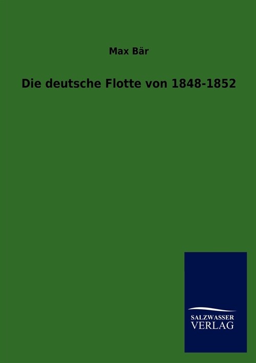 Die deutsche Flotte von 1848-1852 (Paperback)