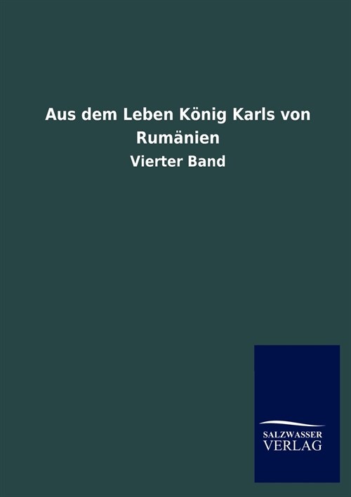 Aus Dem Leben Konig Karls Von Rumanien (Paperback)