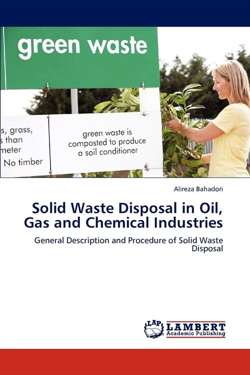 Solid Waste Disposal in Oil, Gas and Chemical Industries (Paperback)