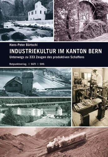 Industriekultur im Kanton Bern (Paperback)