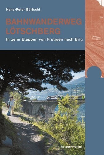Bahnwanderweg Lotschberg (Paperback)
