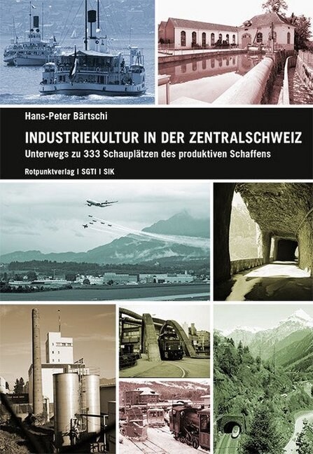 Industriekultur in der Zentralschweiz (Paperback)