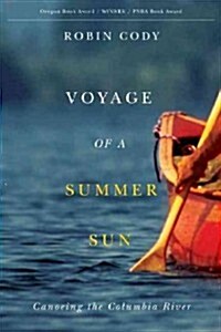Voyage of a Summer Sun: Canoeing the Columbia River (Paperback, 1, Series: Nort)