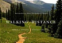 Walking Distance: Extraordinary Hikes for Ordinary People (Paperback)