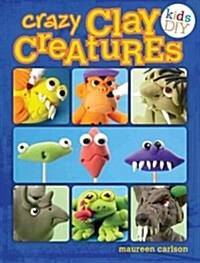 Crazy Clay Creatures (Paperback)