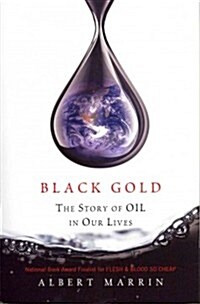 Black Gold: The Story of Oil in Our Lives (Paperback)