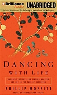 Dancing with Life: Buddhist Insights for Finding Meaning and Joy in the Face of Suffering (Audio CD, Library)