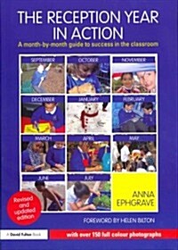 The Reception Year in Action, revised and updated edition : A month-by-month guide to success in the classroom (Paperback, 2 ed)