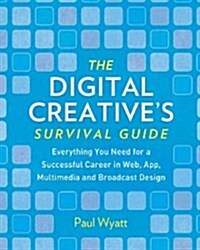 The Digital Creatives Survival Guide (Hardcover)