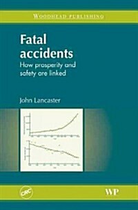 Fatal Accidents : How Prosperity and Safety Are Linked (Hardcover)