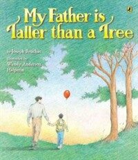 My Father Is Taller Than a Tree (Paperback, Reprint)