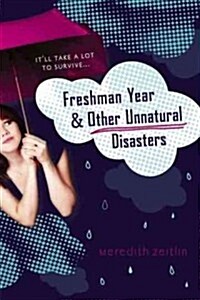 Freshman Year & Other Unnatural Disasters (Paperback, Reprint)