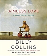 Aimless Love: A Selection of Poems (Audio CD)