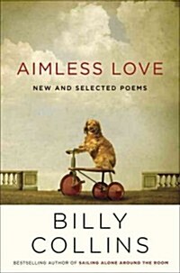Aimless Love: New and Selected Poems (Hardcover)
