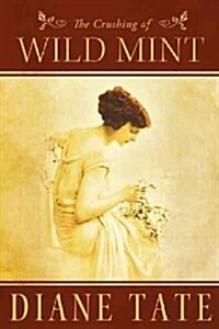 The Crushing of Wild Mint (Hardcover)