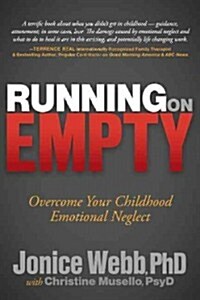 Running on Empty: Overcome Your Childhood Emotional Neglect (Paperback)
