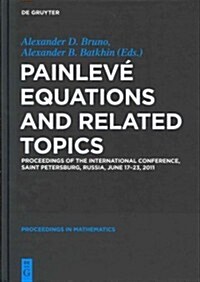 Painlev?Equations and Related Topics: Proceedings of the International Conference, Saint Petersburg, Russia, June 17-23, 2011 (Hardcover)