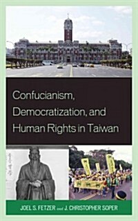 Confucianism, Democratization, and Human Rights in Taiwan (Hardcover)