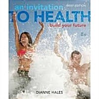 Personal Wellness Guide for Hales an Invitation to Health (Paperback, 8th, Brief)