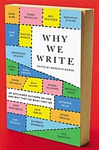 Why We Write: 20 Acclaimed Authors on How and Why They Do What They Do (Paperback)