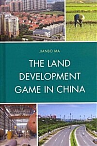 The Land Development Game in China (Hardcover)