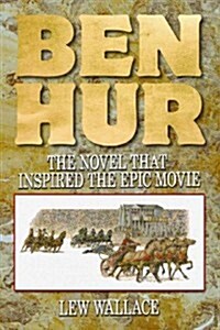 Ben-Hur: The Novel That Inspired the Epic Movie (Paperback)