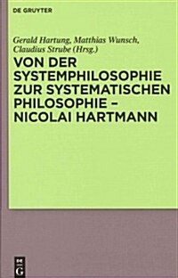 Von Der Systemphilosophie Zur Systematischen Philosophie - Nicolai Hartmann (Hardcover)