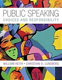 Public Speaking: Choice and Responsibility (Paperback)