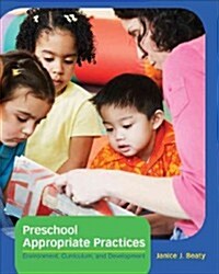 Preschool Appropriate Practices: Environment, Curriculum, and Development (Paperback, 4)