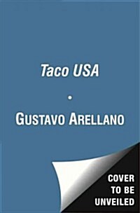 Taco USA: How Mexican Food Conquered America (Paperback)