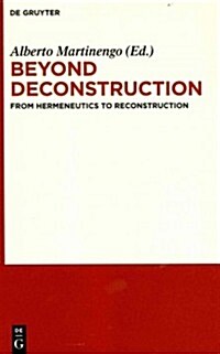 Beyond Deconstruction: From Hermeneutics to Reconstruction (Hardcover)