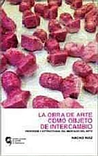 La obra de arte como objeto de intercambio / The work of art as an object of trade (Paperback)