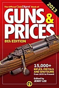 The Official Gun Digest Book of Guns & Prices 2013 (Paperback, 8th)