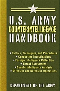 U.S. Army Counterintelligence Handbook (Paperback, 1st)