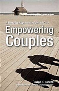 Empowering Couples: A Narrative Approach to Spiritual Care (Paperback)