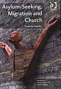 Asylum-Seeking, Migration and Church (Paperback)