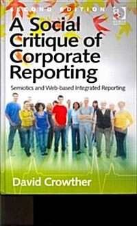 A Social Critique of Corporate Reporting : Semiotics and Web-based Integrated Reporting (Hardcover, 2 ed)