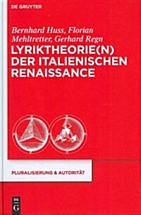 Lyriktheorie(n) Der Italienischen Renaissance (Hardcover)